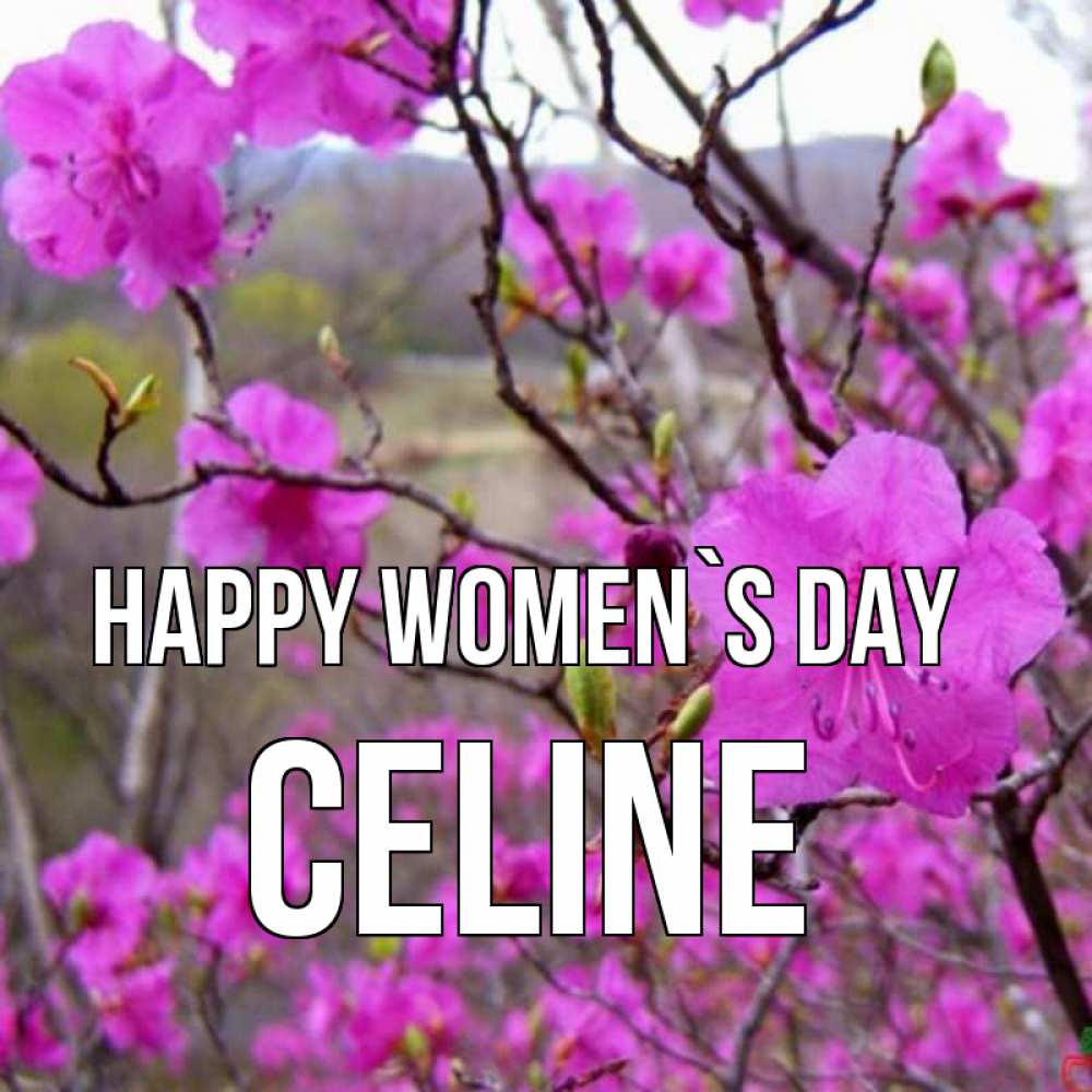 Greetings card с именем, Celine happy women`s day международный женский день Greetings with text for free download 